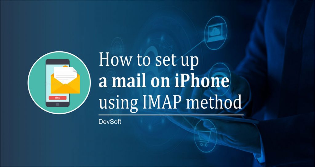 How-to-set-up-a-mail-on-iPhone-using-IMAP-method