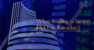 What trading is better, F&O or intraday?